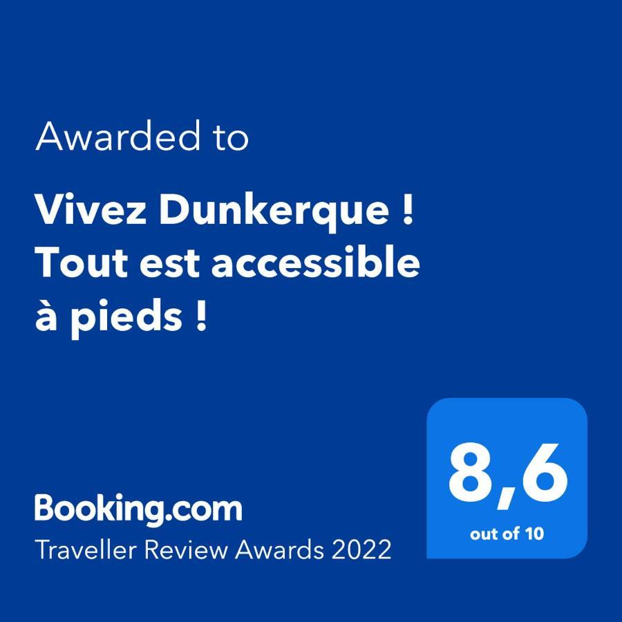 Vivez Dunkerque ! Tout Est Accessible A Pieds ! Dunkirk Exterior foto